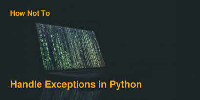 How not to handle an exception in Python - Considerate Code